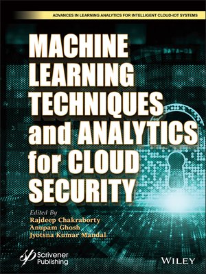 cover image of Machine Learning Techniques and Analytics for Cloud Security